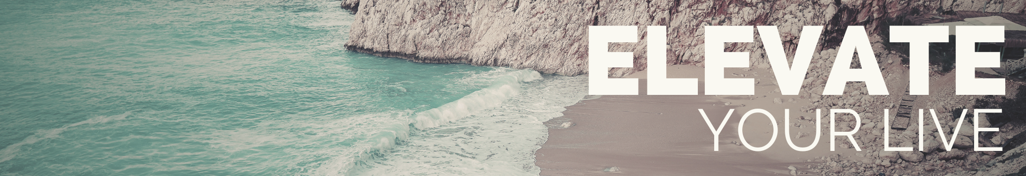 ELEVATE YOUR LIFE